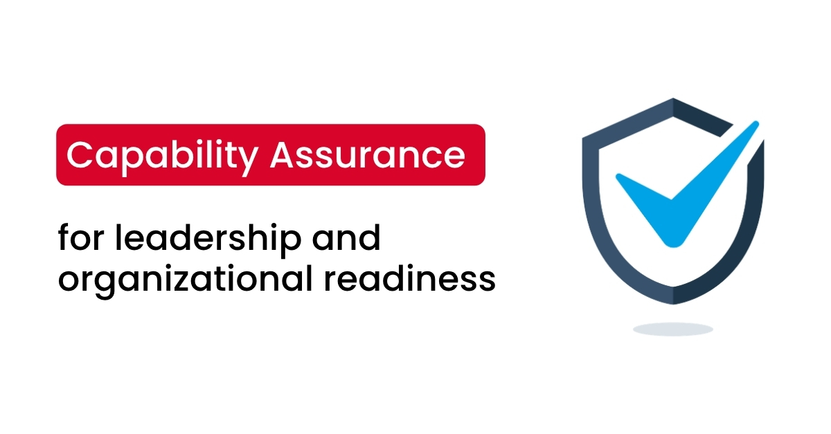 Capability Assurance for Leadership and Organizational Readiness: Why Capability Cannot Be Managed in Fragments